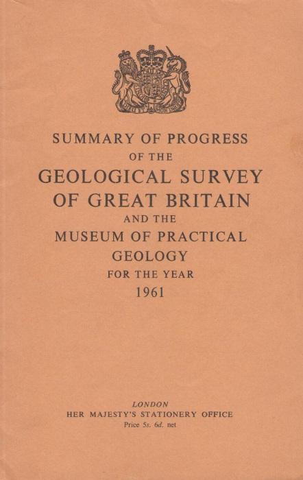 Department of Scientific and Industrial Research - Summary of Progress of the Geological Survey of Great Britain and the Museum of Practical Geology for the Year 1961: With Report of the Geological Survey Board