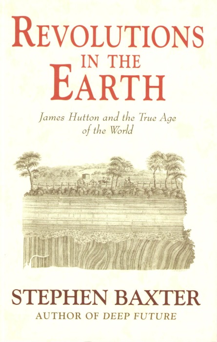 Baxter, S. - Revolutions in the Earth: James Hutton and the True Age of the World