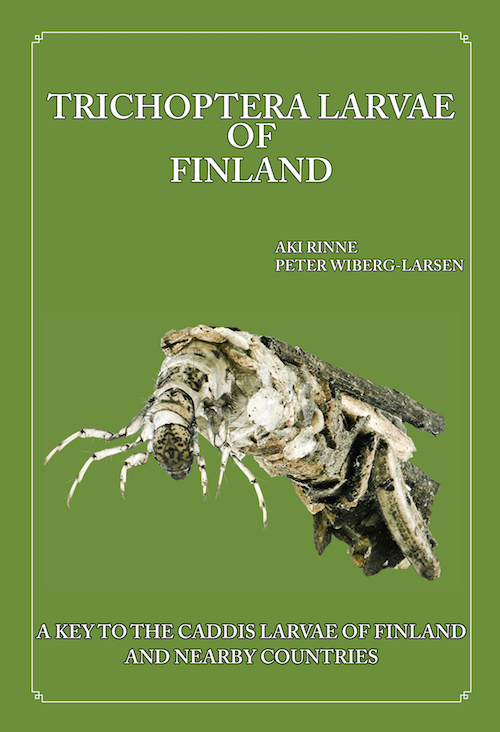 Rinne, A.; Wiberg-Larsen, P. - Trichoptera Larvae of Finland: A key to the caddis larvae of Finland and nearby countries