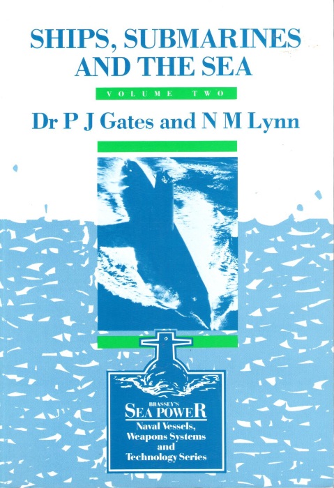 Gates, P.J.; Lynn, N.M. - Ships, Submarines and the Sea