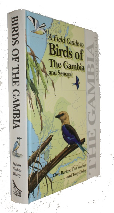 Barlow, C.; Wacher, T.; Disley, T. - A Field Guide to Birds of the Gambia and Senegal