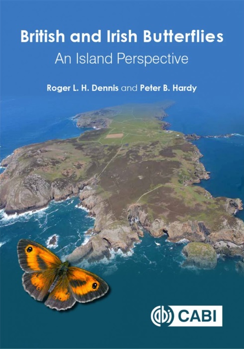 Dennis, R.L.H.; Hardy, P.B. - British and Irish Butterflies: An Island Perspective
