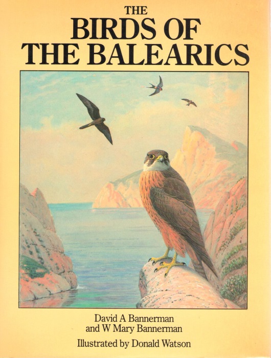Bannerman, D.A.; Bannerman, W.M. - The Birds of the Balearics