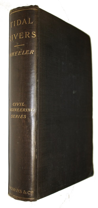 Wheeler, W.H. - Tidal Rivers their (1) Hydraulics, (2) Improvement, (3) Navigation