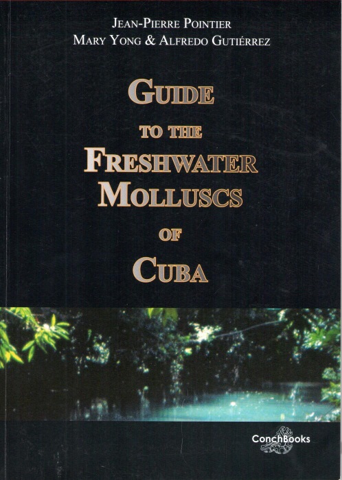 Pointier, J.-P.; Yong, M.; Gutierrez, A. - Guide to the Freshwater Molluscs of Cuba