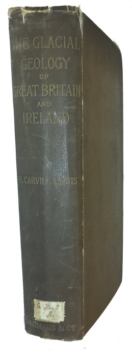 Lewis, H.C. - Papers and Notes on the Glacial Geology of Great Britain and Ireland
