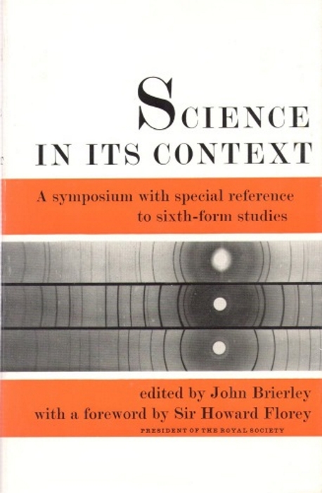 Brierley, J. - Science in its ContextA symposium with special reference to sixth-form students
