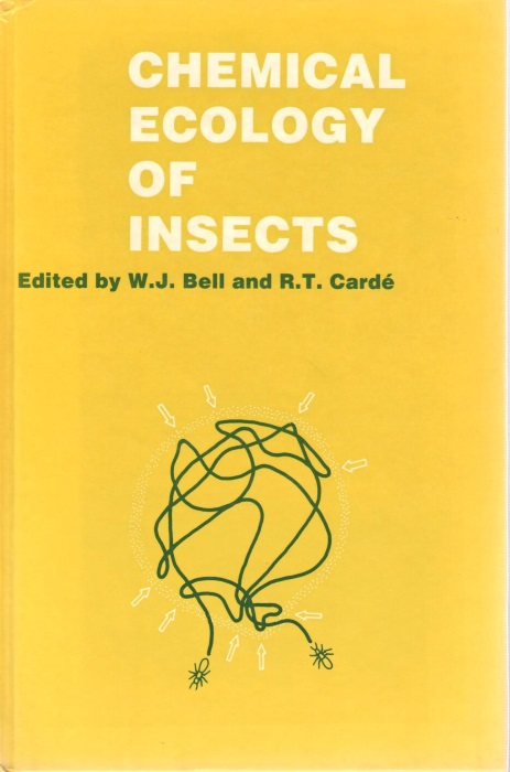 Bell, W.J.; Carde, R.T. (Eds) - Chemical Ecology of Insects