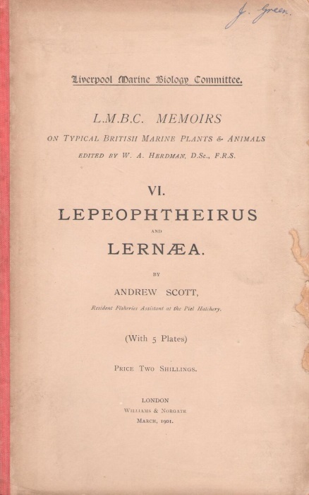 Scott, A. - Lepeophtheirus and Lernaea (Liverpool Marine Biology Committee Memoirs on Typical British Marine Plants and Animals, Vol. VI)