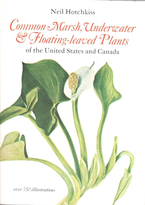 Hotchkiss, N. - Common Marsh, Underwater and Floating-leaved Plants of the United States and Canada