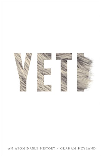 Hoyland, G. - Yeti: An Abominable History
