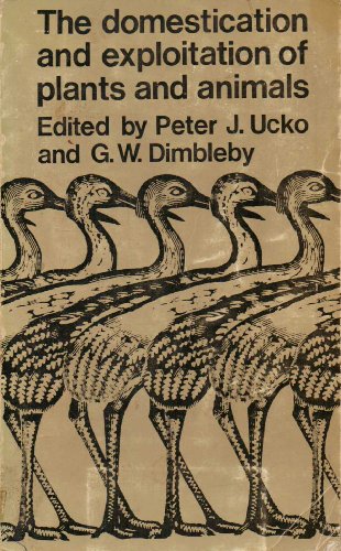 Ucko, P.J.; Dimbleby, G.W. - Domestication and Exploitation of Plants and Animals