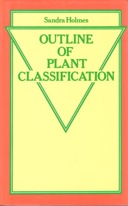 Holmes, S. - Outline of Plant Classification