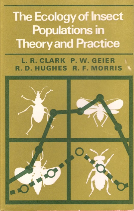 Clark, L.R.; Geier, P.W.; Hughes, R.D.; Morris, R.F. - The Ecology of Insect Populations in Theory and Practice