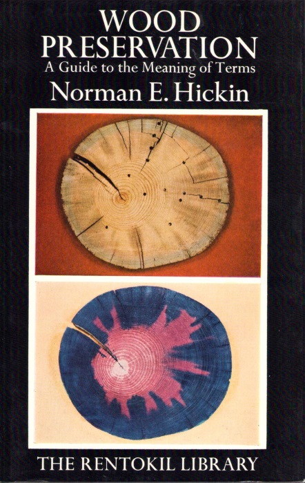 Hickin, N.E. - Wood Preservation: A guide to the meaning of terms