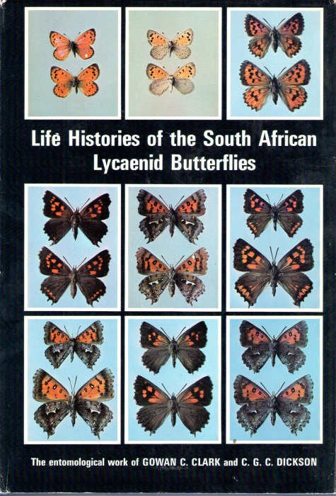 Clark, G.; Dickson, C. - Life Histories of the South African Lycaenid Butterflies