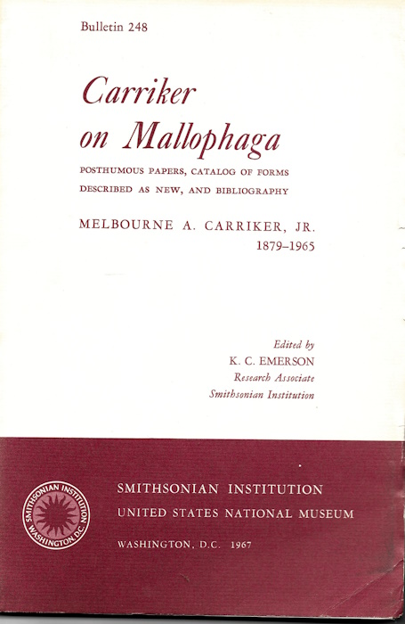 Carriker, M.A.; Emerson, K.C. (Ed.) - Carriker on Mallophaga: Posthumous Papers, Catalog of forms described as new and bibliography Melbourne A. Carriker, 1879-1965