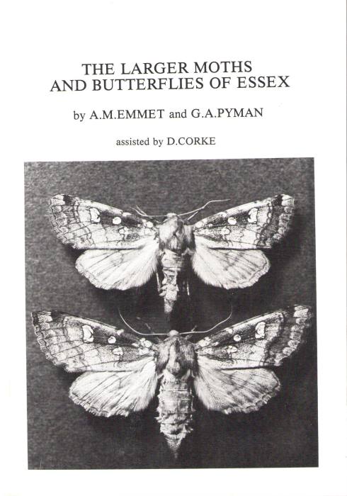 Emmet, A.M.; Pyman, G.A. - The Larger Moths and Butterflies of Essex