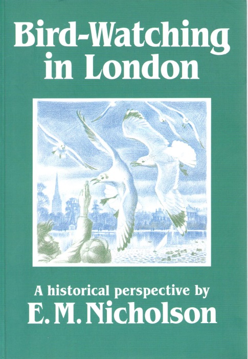 Nicholson, E.M. - Bird-Watching in London: A Historical Perspective
