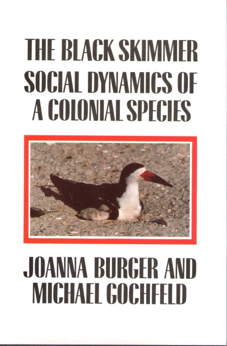 Burger, J.; Gochfeld, M. - The Black Skimmer: The Social Dynamics of A Colonial Species