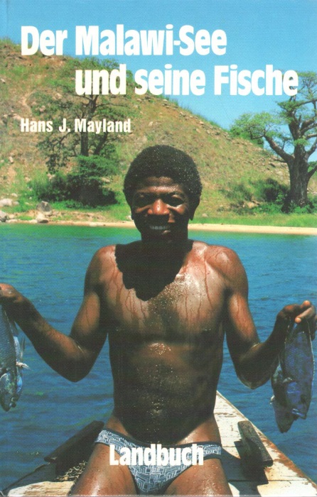 Mayland, H.J. - Der Malawi-See und seine Fische