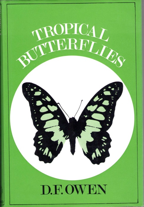 Owen, D.F. - Tropical Butterflies: The Ecology and Behaviour of Butterflies in the Tropics with special reference to the African Species
