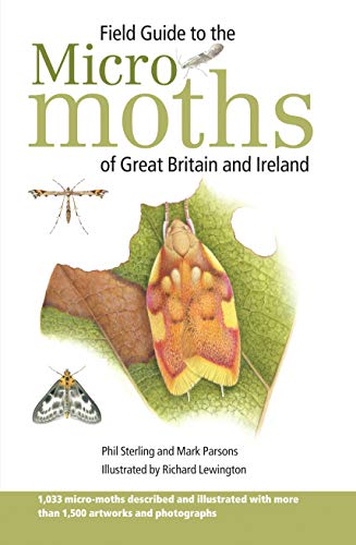 Sterling, P.; Parsons, M.; Lewington, R. - Field Guide to the Micro-Moths of Great Britain and Ireland