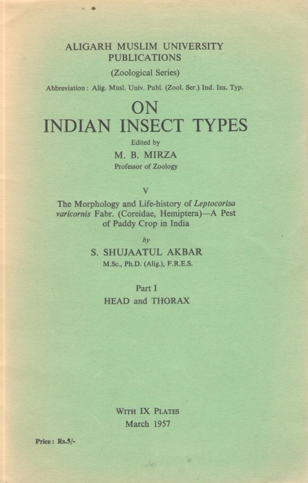 Akbar, S.S.; Mirza, M.B. (Ed.) - The Morphology and Life-history of Leptocorisa varicornis Fabr. (Coreidae, Hemiptera) - A Pest of Paddy Crop in India. Pt. I: Head and Thorax