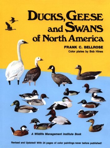 Bellrose, F.C. - Ducks, Geese & Swans of North America