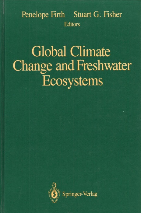 Firth, P.; Fisher, S.G. (Eds) - Global Climate Change and Freshwater Ecosystems