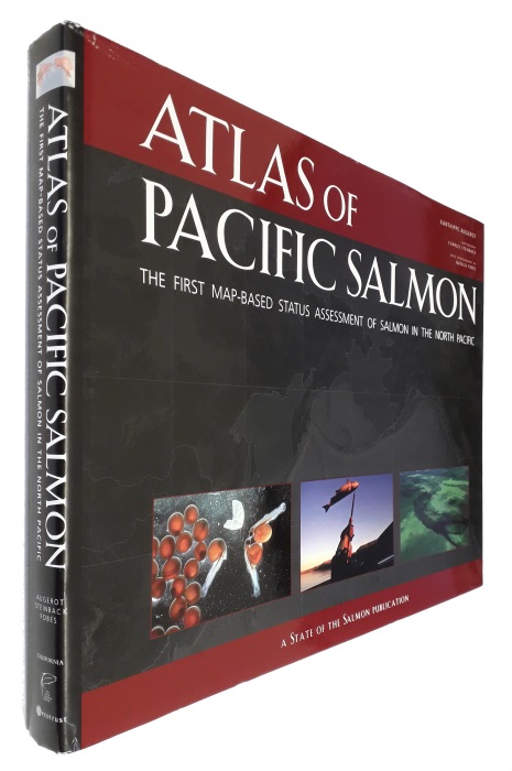 Augerot, X. - Atlas of Pacific Salmon: The First Map-Based Status Assessment of Salmon in the North Pacific