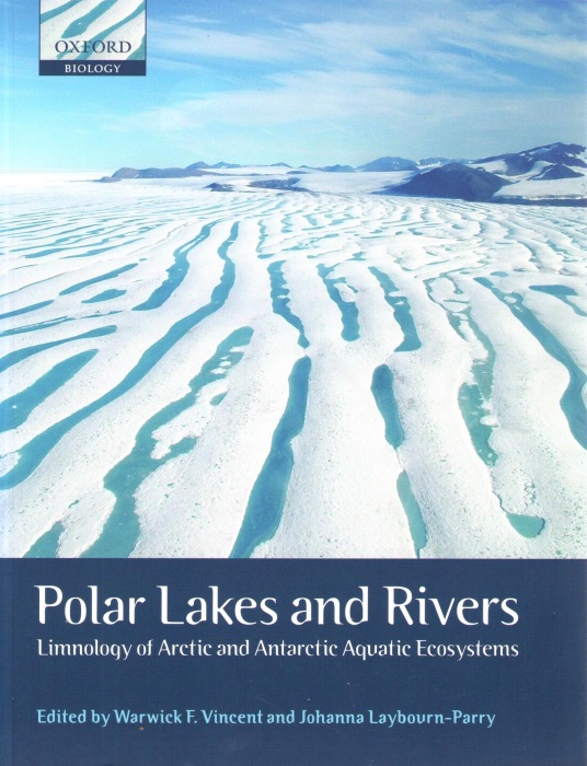 Vincent, W.F.; Laybourn-Parry, J. (Eds) - Polar Lakes and Rivers: Limnology of Arctic and Antarctic Aquatic Ecosystems
