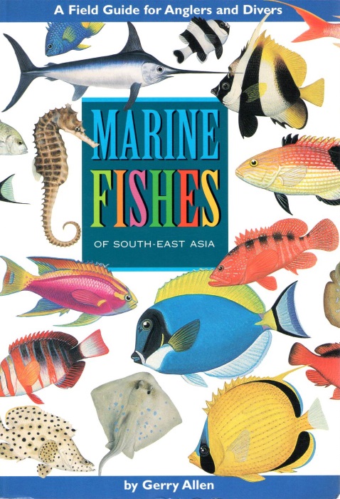 Allen, G. - Marine Fishes of South-East Asia: A Field Guide for Anglers and Divers