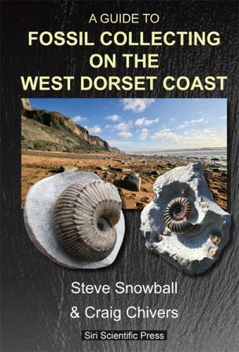 Snowball, S.; Chivers, C. - A Guide to Fossil Collecting on the West Dorset Coast