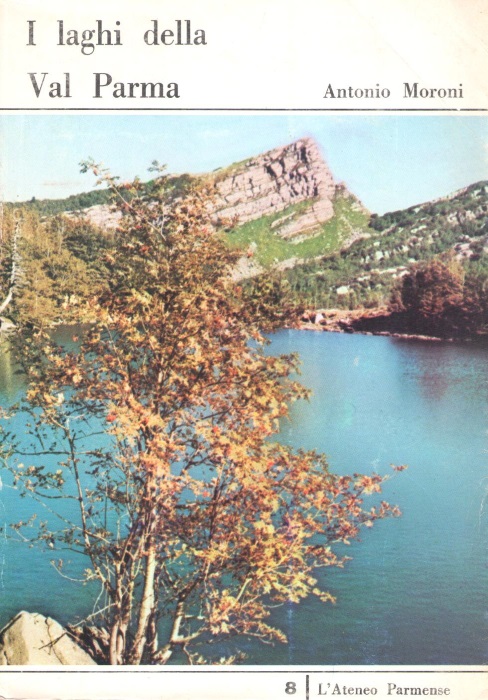 Moroni, A. - I Laghi della Val Parma