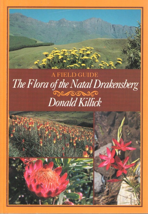 Killick, D. - A Field Guide to the Flora of the Natal Drakensberg