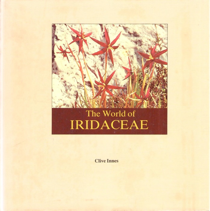 Innes, C. - The World of Iridaceae: A Comprehensive Record