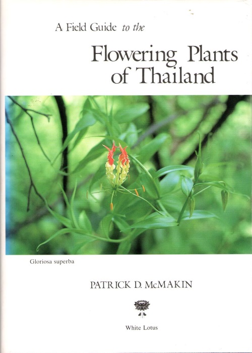 McMakin, P.D. - A Field Guide to the Flowering Plants of Thailand