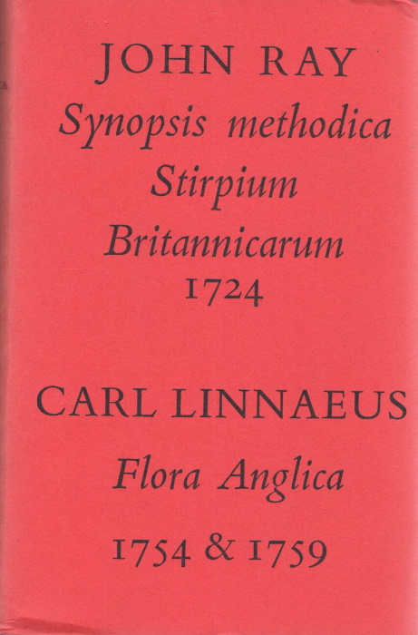 Ray, John; Linnaeus, Charles - Synopsis Methodica Stirpium Britannicarum 1724 / Flora Anglica 1754 & 1759