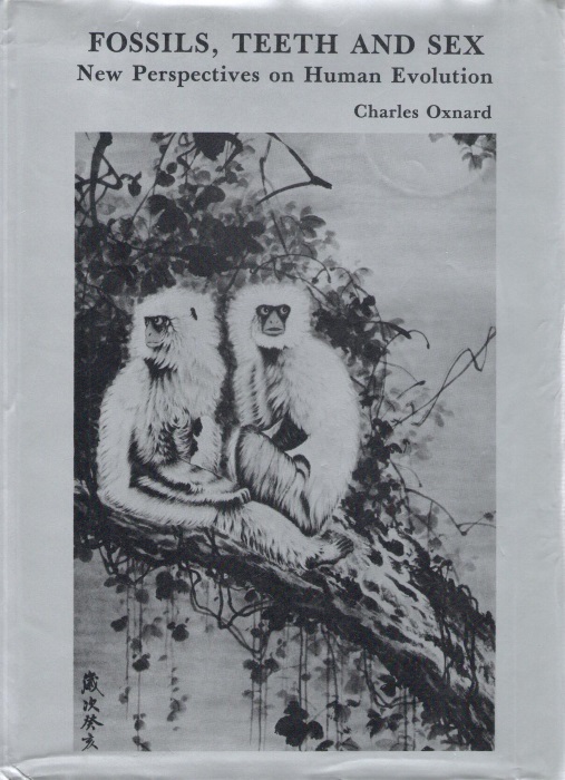 Oxnard, C. - Fossils, Teeth and Sex: New Perspectives on Human Evolution