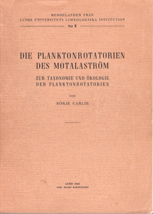 Carlin, B. - Die Planktonrotatorien des Motalastrm: zur Taxonomie und kologie der Planktonrotatorien