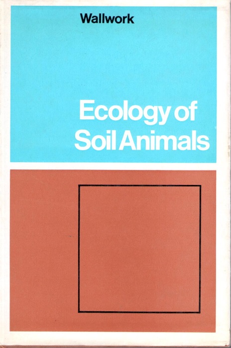 Wallwork, J.A. - Ecology of Soil Animals
