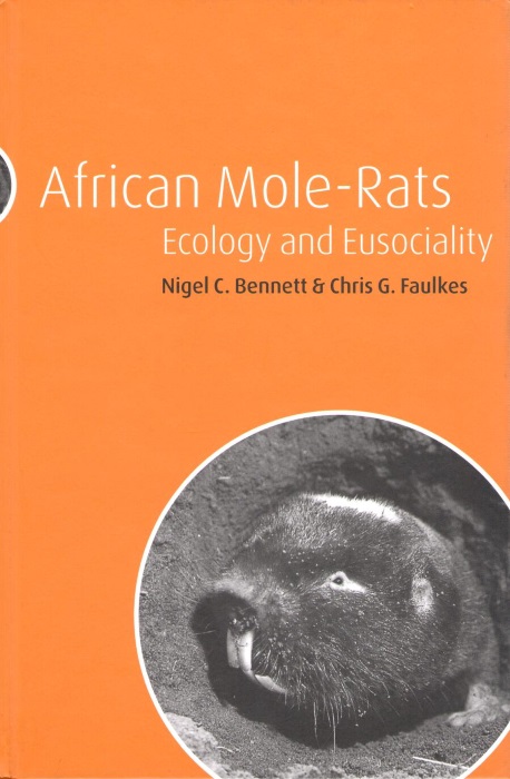 Bennett, N.C.; Faulkes, C.G. - African Mole-Rats: Ecology and Eusociality