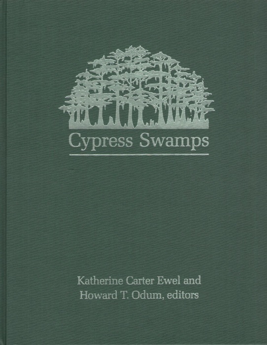 Ewel, K.C.; Odum, H.T. (Eds) - Cypress Swamps