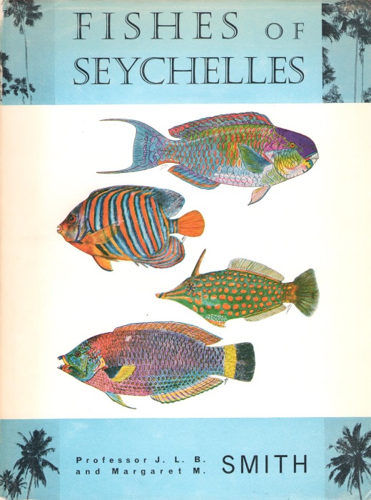 Smith, J.L.B.; Smith, M.M. - Fishes of Seychelles