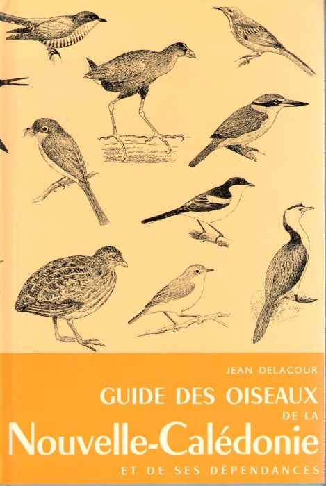 Delacour, J. - Guide des oiseaux de la Nouvelle-Caldonie et de ses dpendances