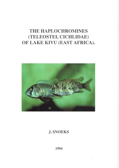 Snoeks, J. - The Haplochromines (Teleostei, Cichlidae) of Lake Kivu (East Africa): A Taxonomic Revision with Notes on Their Ecology