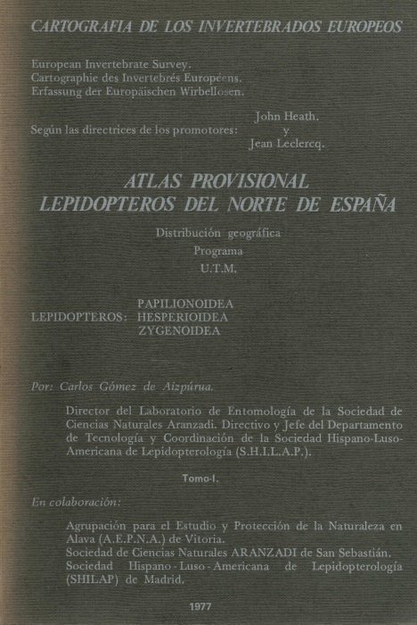 Gomez de Aizpurua, C. - Atlas provisional Lepidopteros del Norte de Espaa. Distribucion geografica Programa U.T.M. Lepidopteros: Papilionoidea, Hesperioidea, Zygenoidea. Tomo 1