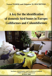 Tomek, T.; Bochenski, Z.M. - A key for the identification of domestic bird bones in Europe: Galliformes and Columbiformes