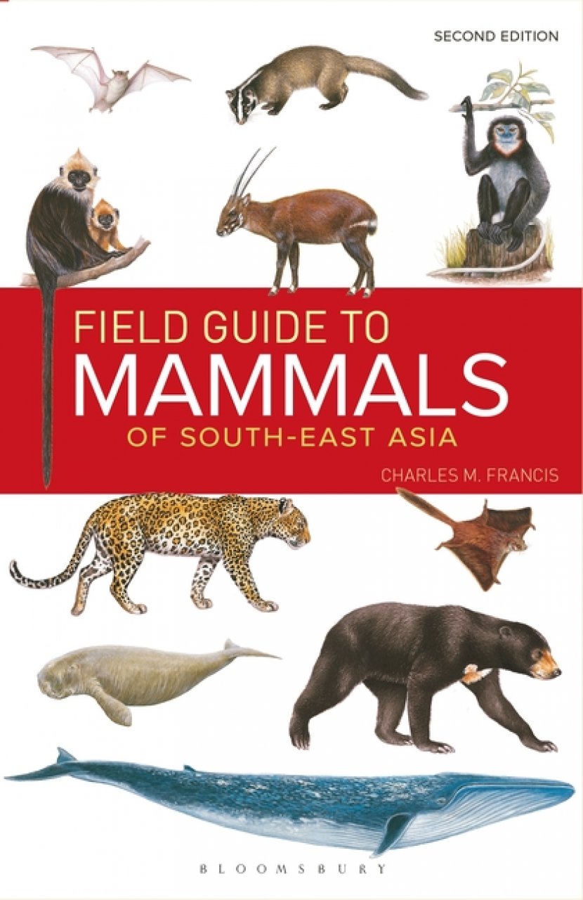 Francis, C.M. - Field Guide to the Mammals of South East Asia
